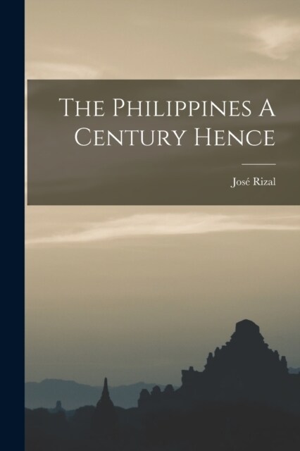 The Philippines A Century Hence (Paperback)