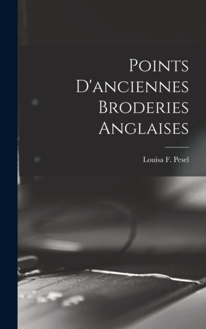 Points Danciennes Broderies Anglaises (Hardcover)