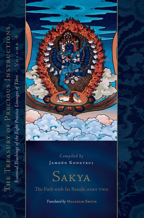 Sakya: The Path with Its Result, Part Two: Essential Teachings of the Eight Practice Lineages of Tibet, Volume 6 (the Treasury of Precious Instruction (Hardcover)