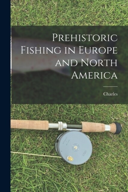 Prehistoric Fishing in Europe and North America (Paperback)