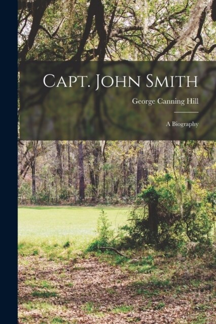 Capt. John Smith; A Biography (Paperback)