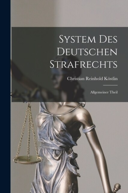 System Des Deutschen Strafrechts: Allgemeiner Theil (Paperback)
