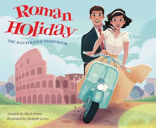 Roman Holiday: The Illustrated Storybook (Hardcover)