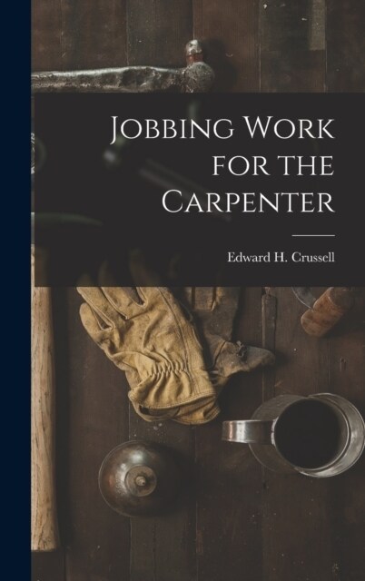 Jobbing Work for the Carpenter (Hardcover)