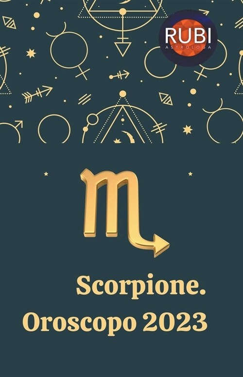 Scorpione Oroscopo 2023 (Paperback)
