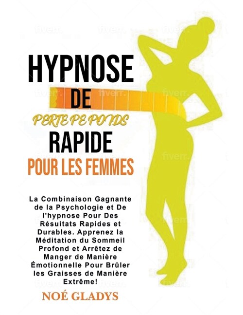 Perte de Poids Rapide Hypnose Pour Les Femmes: Arr?ez de manger sous le coup de l?otion (Paperback)