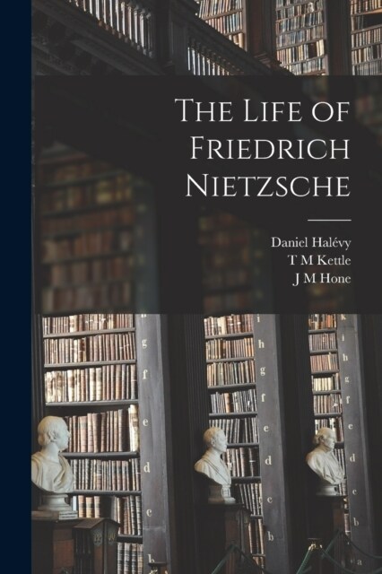 The Life of Friedrich Nietzsche (Paperback)