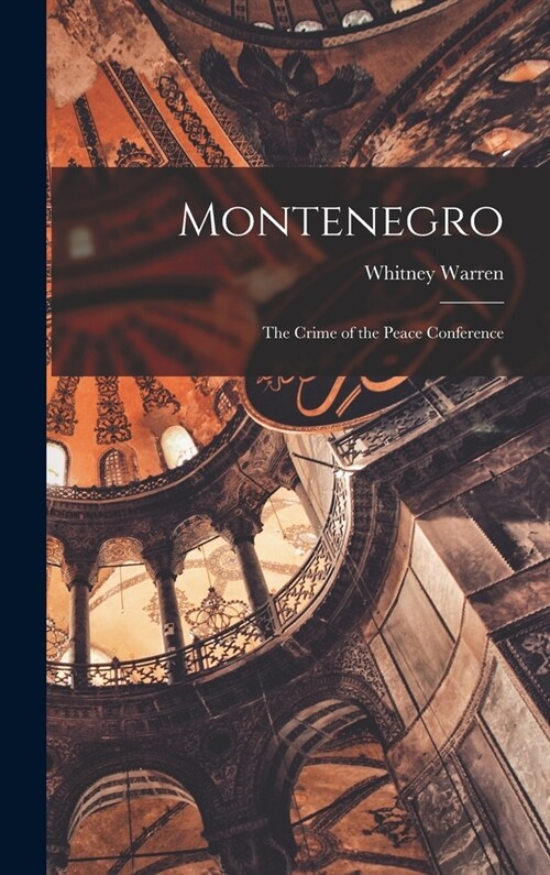 Montenegro: The Crime of the Peace Conference (Hardcover)