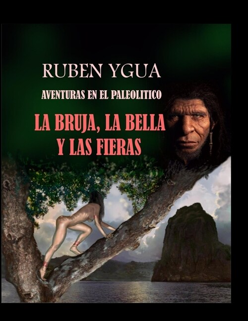 La Bruja, La Bella Y Las Fieras: Aventuras En El Paleol?ico (Paperback)