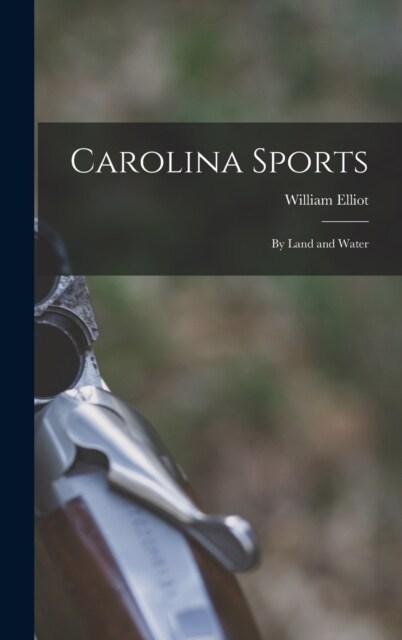 Carolina Sports: By Land and Water (Hardcover)