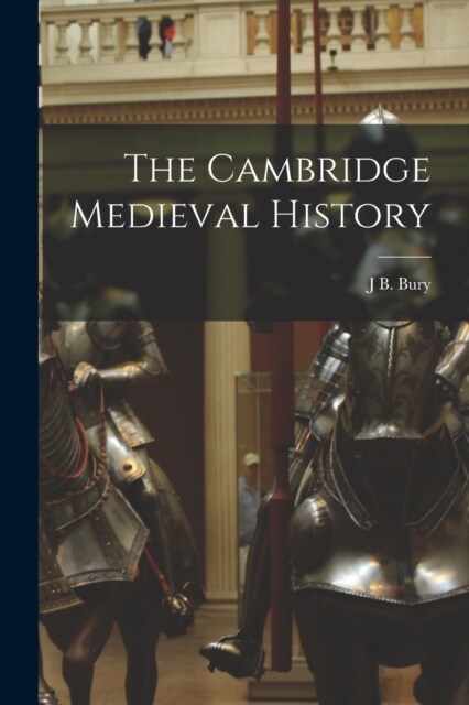 The Cambridge Medieval History (Paperback)