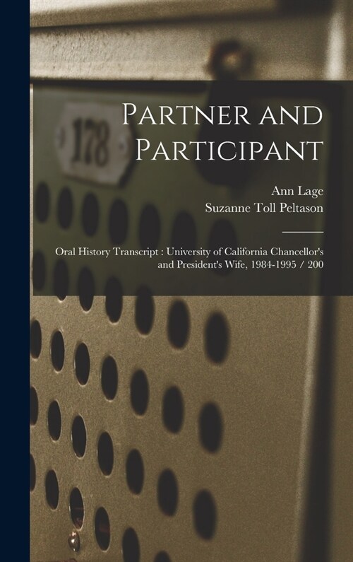 Partner and Participant: Oral History Transcript: University of California Chancellors and Presidents Wife, 1984-1995 / 200 (Hardcover)