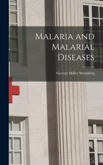 Malaria and Malarial Diseases (Hardcover)