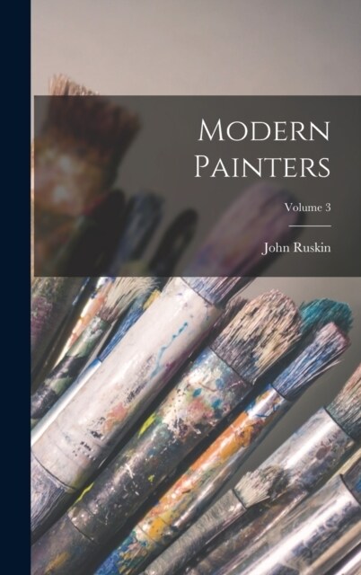 Modern Painters; Volume 3 (Hardcover)