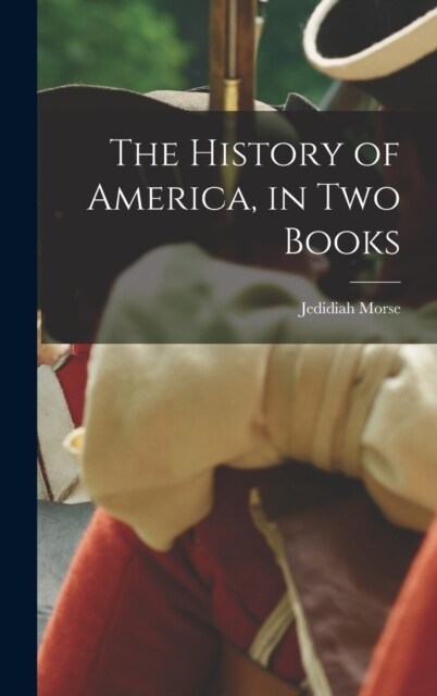 The History of America, in two Books (Hardcover)