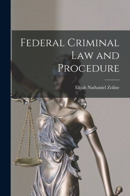 Federal Criminal law and Procedure (Paperback)