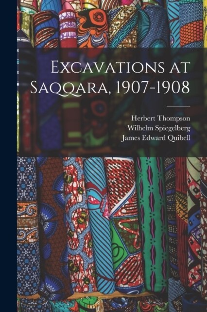 Excavations at Saqqara, 1907-1908 (Paperback)