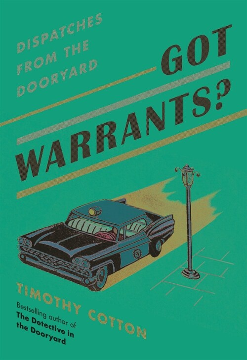 Got Warrants?: Dispatches from the Dooryard (Paperback)
