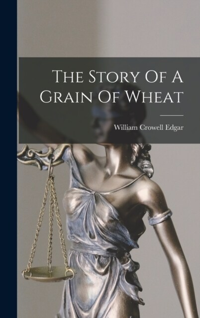 The Story Of A Grain Of Wheat (Hardcover)