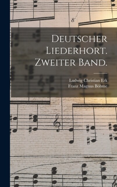 Deutscher Liederhort. Zweiter Band. (Hardcover)