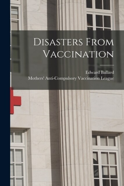 Disasters From Vaccination (Paperback)