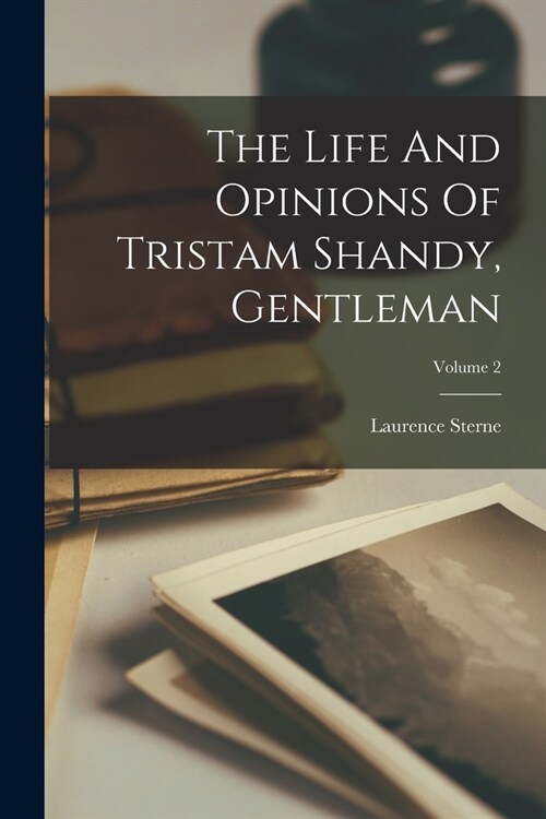 The Life And Opinions Of Tristam Shandy, Gentleman; Volume 2 (Paperback)