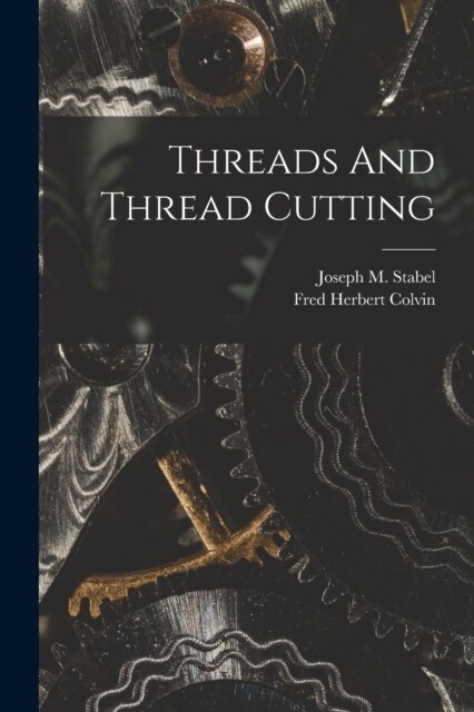 Threads And Thread Cutting (Paperback)