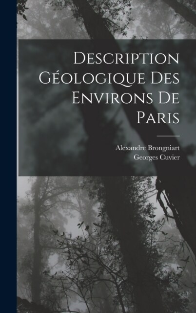 Description G?logique Des Environs De Paris (Hardcover)