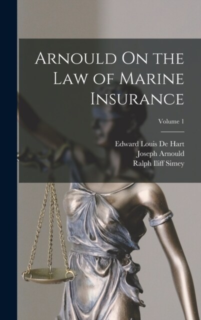 Arnould On the Law of Marine Insurance; Volume 1 (Hardcover)