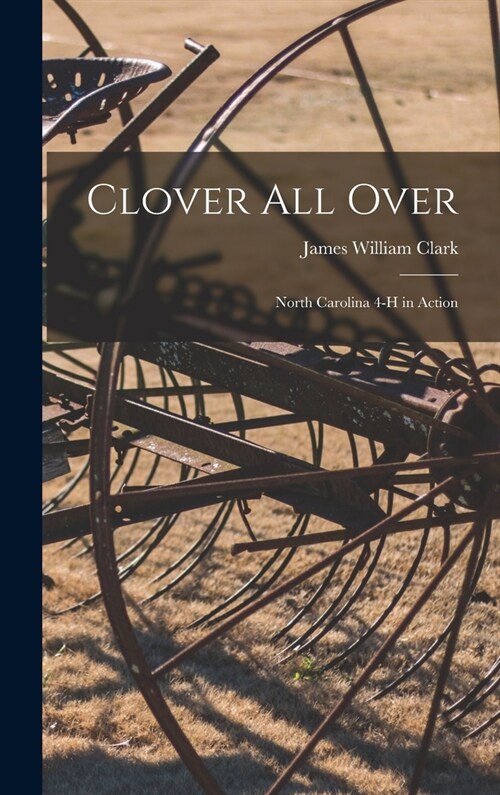 Clover all Over: North Carolina 4-H in Action (Hardcover)