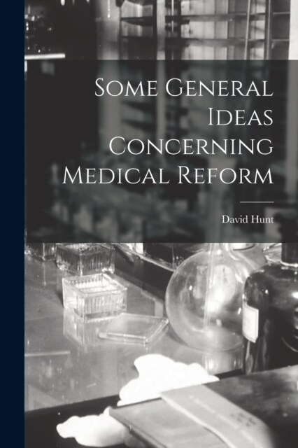 Some General Ideas Concerning Medical Reform (Paperback)