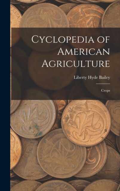 Cyclopedia of American Agriculture: Crops (Hardcover)