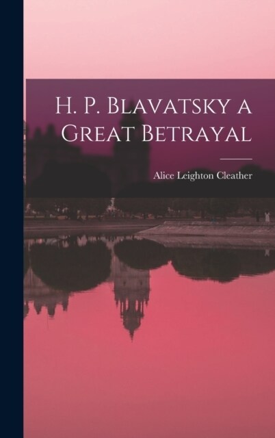 H. P. Blavatsky a Great Betrayal (Hardcover)