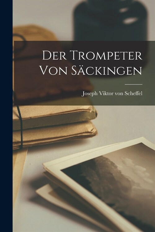 Der Trompeter von S?kingen (Paperback)