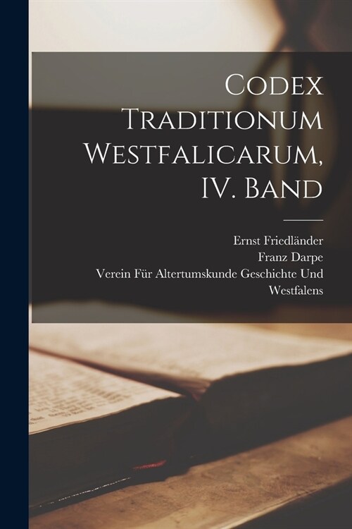 Codex Traditionum Westfalicarum, IV. Band (Paperback)