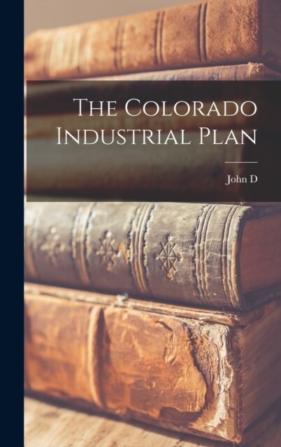 The Colorado Industrial Plan (Hardcover)