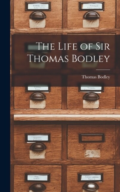 The Life of Sir Thomas Bodley (Hardcover)