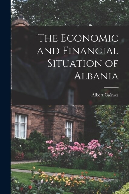 The Economic and Financial Situation of Albania (Paperback)