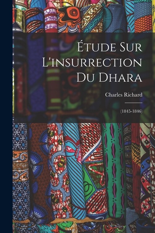 ?ude Sur Linsurrection Du Dhara: (1845-1846) (Paperback)