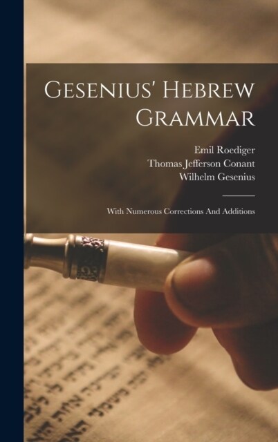 Gesenius Hebrew Grammar: With Numerous Corrections And Additions (Hardcover)