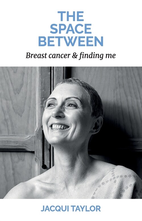 The Space Between: Breast cancer & finding me (Paperback)