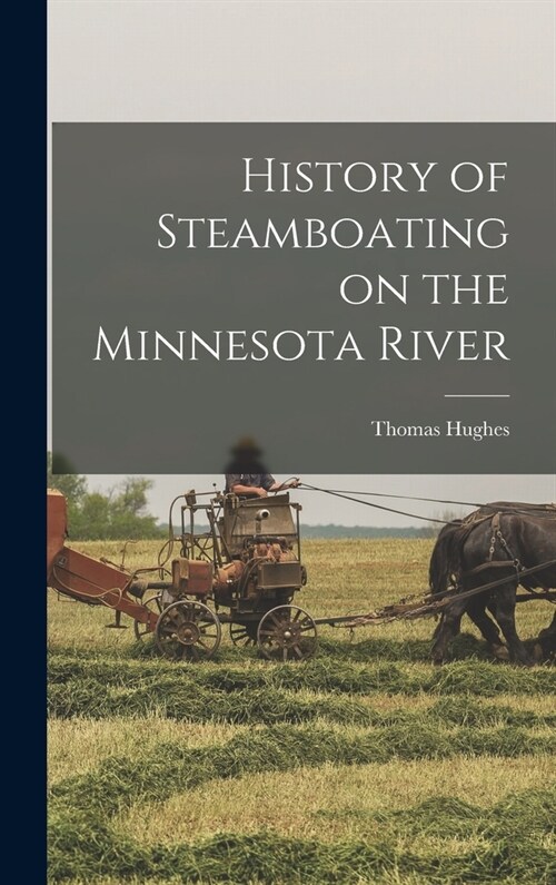History of Steamboating on the Minnesota River (Hardcover)