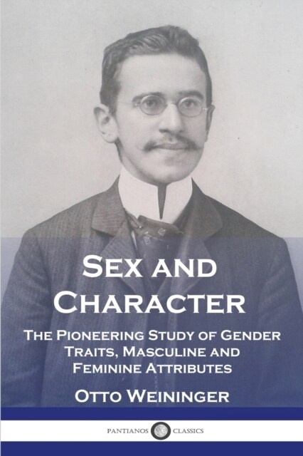 Sex and Character: The Pioneering Study of Gender Traits, Masculine and Feminine Attributes (Paperback)