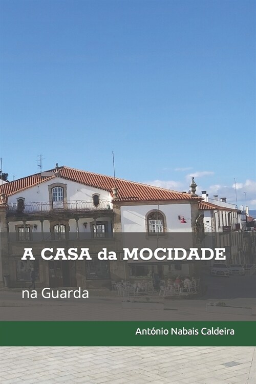 A CASA da MOCIDADE na Guarda (Paperback)