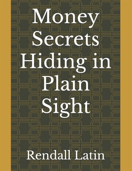 Money Secrets Hiding in Plain Sight (Paperback)