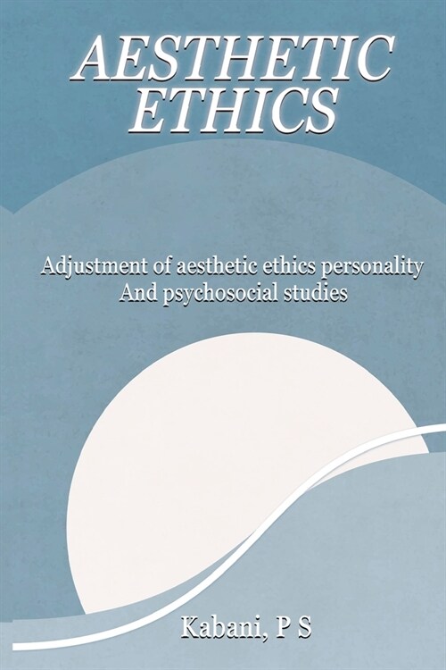 Adjustment of Aesthetic Ethics Personality and Psychosocial Studies (Paperback)