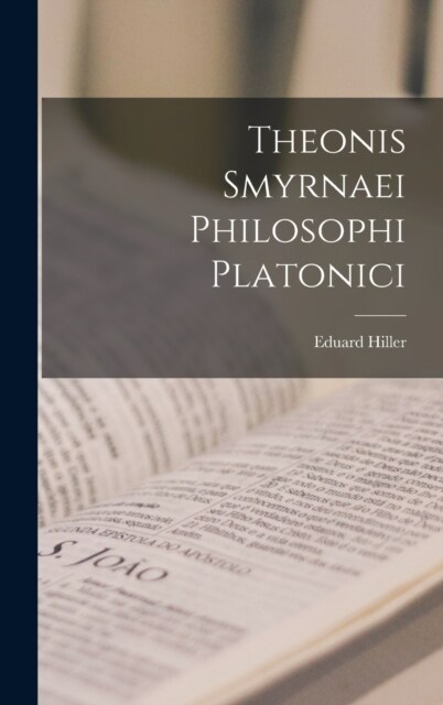 Theonis Smyrnaei Philosophi Platonici (Hardcover)