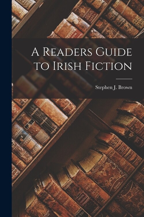 A Readers Guide to Irish Fiction (Paperback)