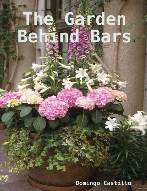 The Garden Behind Bars (Paperback)