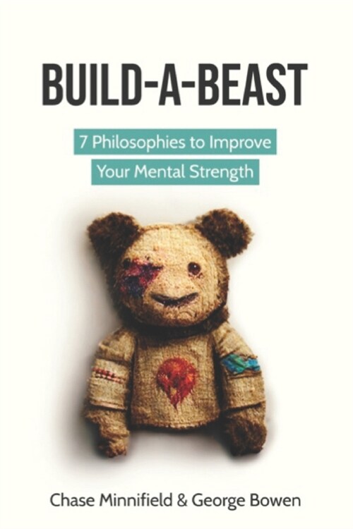 Build-A-Beast: 7 philosophies to improve your mental strength (Paperback)